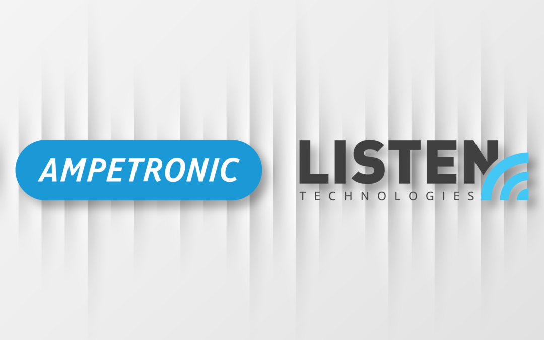 Ampetronic and Listen Technologies Partner as Global Leaders in Assistive Listening and Wireless Audio Distribution